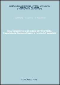 Libro comunità e un caso di frontiera. L'epistolario Cremona-Cesàro e i materiali correlati di Luciano Carbone; Romano Gatto; Franco Palladino - ean 9788820734251 - Liguori