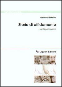 Libro Storie di affidamento. L'obbligo leggero di Gemma Beretta - ean 9788820734336 - Liguori