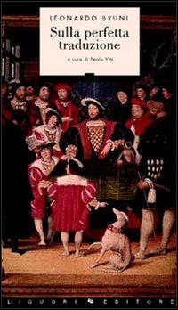 Libro Sulla perfetta traduzione di Leonardo Bruni - ean 9788820734534 - Liguori