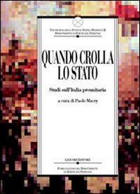 Libro Quando crolla lo Stato. Studi sull'Italia preunitaria di Paolo Macry - ean 9788820734589 - Liguori