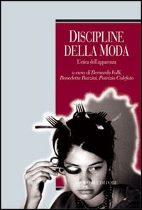 Libro Discipline della moda. L'etica dell'apparenza di  - ean 9788820734787 - Liguori