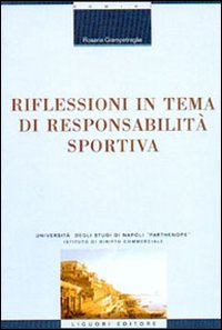 Libro Riflessioni in tema di responsabilità sportiva di Rosaria Giampetraglia - ean 9788820734800 - Liguori
