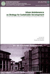 Libro manutenzione urbana come strategia di sviluppo sostenibile. Atti del Convegno internazionale di Vittorio Fiore; Paola De Joanna - ean 9788820735173 - Liguori
