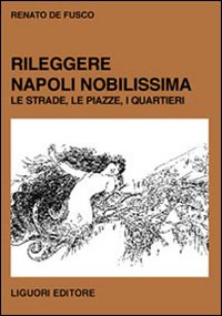 Libro Rileggere Napoli Nobilissima. Le strade