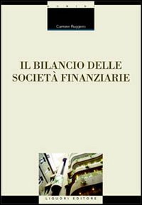 Libro bilancio delle società finanziarie di Carmine Ruggiero - ean 9788820735326 - Liguori