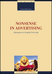Libro Nonsense in advertising. «Deviascion» in english print ads di Cristina Pennarola - ean 9788820735388 - Liguori