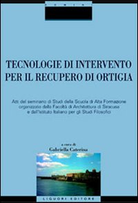 Libro Tecnologie di intervento per il recupero di Ortigia di  - ean 9788820735500 - Liguori