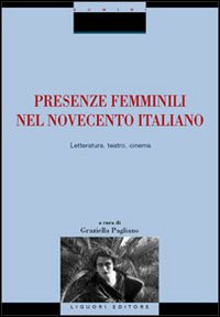 Libro Presenze femminili nel Novecento italiano. Letteratura