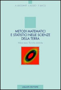 Libro Metodi matematici e statistici nelle scienze della terra di Fabio Rosso; Fabio Vlacci; Antonella Buccianti - ean 9788820735807 - Liguori