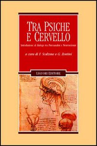 Libro Tra psiche e cervello. Introduzione al dialogo tra psicoanalisi e neuroscienze di  - ean 9788820735876 - Liguori