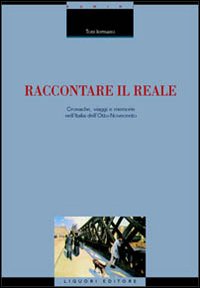 Libro Raccontare il reale. Cronache