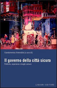 Libro governo della città sicura. Politiche