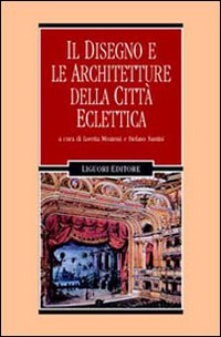 Libro disegno e le architetture della città eclettica di  - ean 9788820736538 - Liguori