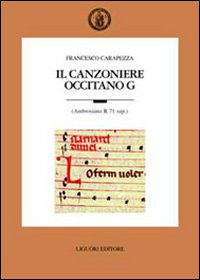 Libro canzoniere occitano G (Ambrosiano R 71 sup.) di Francesco Carapezza - ean 9788820736705 - Liguori