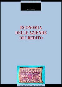 Libro Economia delle aziende di credito di Lucio Fiore - ean 9788820736927 - Liguori