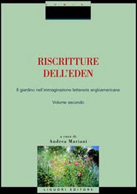 Libro Riscritture dell'eden. Il giardino nell'immaginazione letteraria angloamericana di  - ean 9788820736972 - Liguori