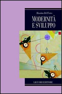 Libro Modernità e sviluppo di Massimo Del Forno - ean 9788820736989 - Liguori