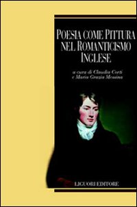 Libro Poesia come pittura nel Romanticismo inglese di  - ean 9788820737016 - Liguori