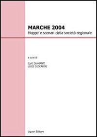 Libro Marche 2004. Mappe e scenari della società regionale di  - ean 9788820737023 - Liguori
