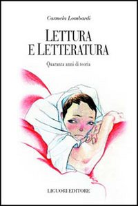 Libro Lettura e letteratura. Quaranta anni di teoria di Carmela Lombardi - ean 9788820737115 - Liguori