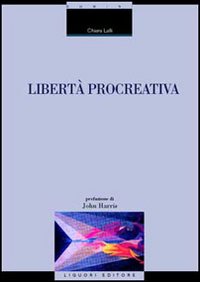 Libro Libertà procreativa di Chiara Lalli - ean 9788820737290 - Liguori
