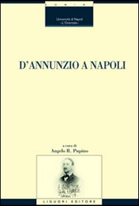 Libro D'Annunzio a Napoli di  - ean 9788820737382 - Liguori