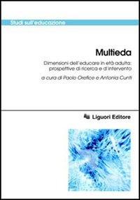 Libro Multieda. Dimensioni dell'educare in età adulta: prospettive di ricerca e d'intervento di  - ean 9788820737504 - Liguori