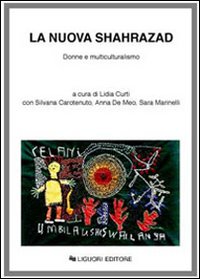 Libro nuova Shahrazad. Donne e multiculturalismo di  - ean 9788820737634 - Liguori