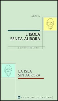 Libro isola senza aurora-La isla sin aurora di Antonio Azorín - ean 9788820737979 - Liguori