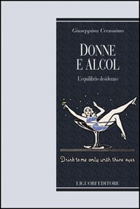 Libro Donne e alcol. L'equilibrio desiderato di Giuseppina Cersosimo - ean 9788820738488 - Liguori