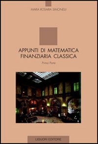 Libro Appunti di matematica finanziaria classica di M. Rosaria Simonelli - ean 9788820738525 - Liguori