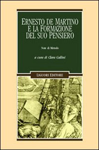 Libro Ernesto De Martino e la formazione del suo pensiero. Note di metodo di  - ean 9788820738747 - Liguori