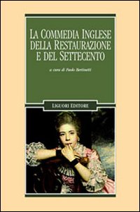 Libro commedia inglese della Restaurazione e del Settecento di  - ean 9788820738884 - Liguori