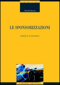 Libro sponsorizzazioni. Analisi di un fenomeno di Velia De Sanctis - ean 9788820739041 - Liguori