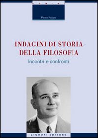Libro Indagini di storia della filosofia. Incontri e confronti di Pietro Piovani - ean 9788820739515 - Liguori