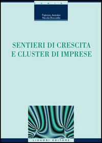 Libro Sentieri di crescita e cluster di imprese di Fabrizio Antolini; Nicola Boccella - ean 9788820739720 - Liguori