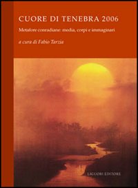 Libro Cuore di tenebra 2006. Metafore conradiane: media