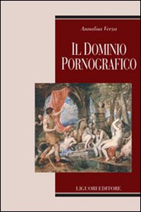 Libro dominio pornografico di Annalisa Verza - ean 9788820739874 - Liguori