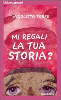 Libro ... Mi regali la tua storia? di Nicoletta Torre - ean 9788820739911 - Liguori