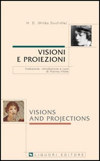 Libro Visioni e proiezioni. Testo inglese a fronte di Hilda Doolittle - ean 9788820740146 - Liguori