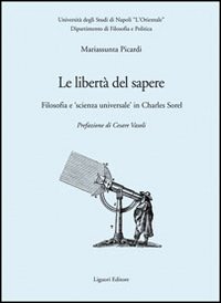 Libro libertà del sapere. Filosofia e «scienza universale» in Charles Sorel di Mariassunta Picardi - ean 9788820740337 - Liguori