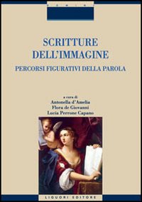 Libro Scritture dell'immagine. Percorsi figurativi della parola di  - ean 9788820740412 - Liguori