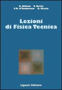Libro Lezioni di fisica tecnica di Gaetano Alfano; Vittorio Betta; Francesca R. D'Ambrosio - ean 9788820740610 - Liguori