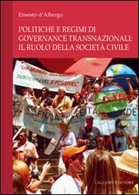 Libro Politiche e regimi di governance transnazionali: il ruolo della società civile di Ernesto D'Albergo - ean 9788820740634 - Liguori