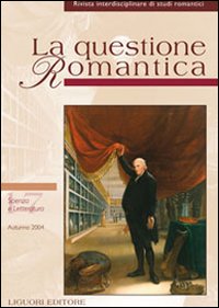 Libro questione romantica. Rivista interdisciplinare di studi romantici di  - ean 9788820740955 - Liguori