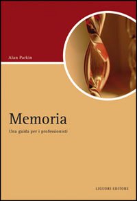 Libro Memoria. Una guida per i professionisti di Alan Parkin - ean 9788820741464 - Liguori