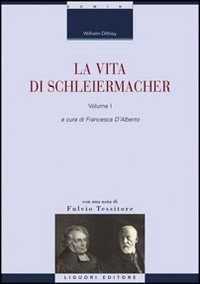 Libro vita di Schleiermacher di Wilhelm Dilthey - ean 9788820741518 - Liguori