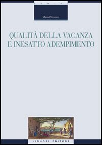 Libro Qualità della vacanza e inesatto adempimento di Maria Cimmino - ean 9788820742546 - Liguori