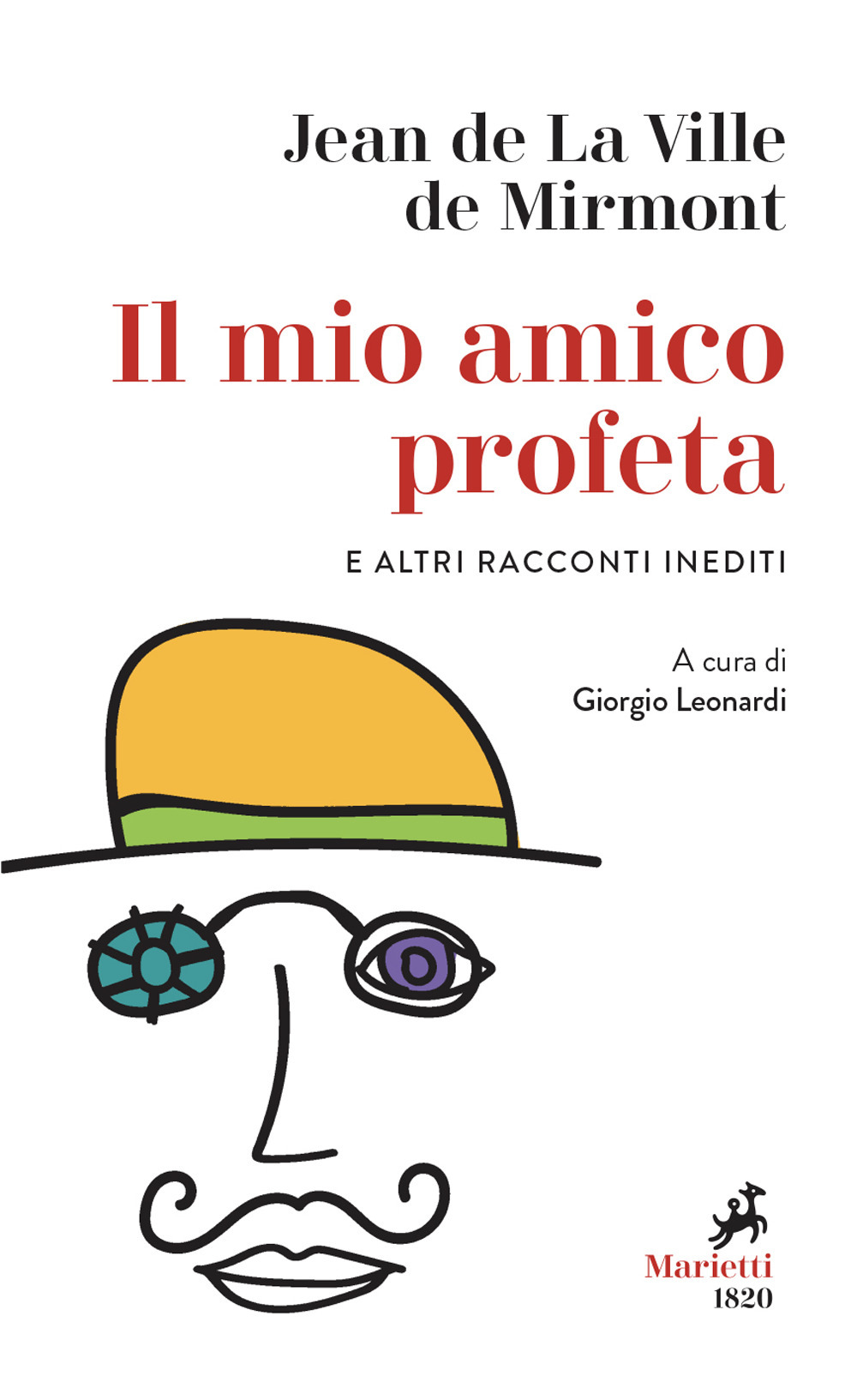 Libro mio amico profeta e altri racconti inediti di Jean de La Ville de Mirmont - ean 9788821110276 - Marietti 1820