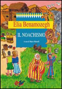 Libro noachismo di Elia Benamozegh - ean 9788821163470 - Marietti 1820